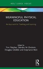 Meaningful Physical Education: An Approach for Teaching and Learning cena un informācija | Sociālo zinātņu grāmatas | 220.lv