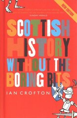 Scottish History Without the Boring Bits New Edition cena un informācija | Vēstures grāmatas | 220.lv