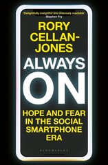 Always On: Hope and Fear in the Social Smartphone Era cena un informācija | Ekonomikas grāmatas | 220.lv