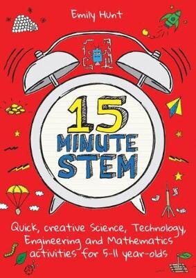 15-Minute STEM: Quick, creative science, technology, engineering and mathematics activities for 5-11 year-olds цена и информация | Izglītojošas grāmatas | 220.lv