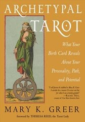 Archetypal Tarot: What Your Birth Card Reveals About Your Personality, Path, and Potential цена и информация | Духовная литература | 220.lv