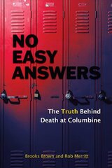 No Easy Answers: The Truth Behind Death at Columbine cena un informācija | Biogrāfijas, autobiogrāfijas, memuāri | 220.lv