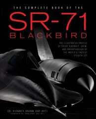 Complete Book of the SR-71: Every Aircraft, Pilot, and Story from 1963 цена и информация | Путеводители, путешествия | 220.lv