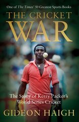 Cricket War: The Story of Kerry Packer's World Series Cricket cena un informācija | Grāmatas par veselīgu dzīvesveidu un uzturu | 220.lv