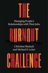 Burnout Challenge: Managing People's Relationships with Their Jobs cena un informācija | Ekonomikas grāmatas | 220.lv