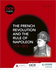 OCR A Level History: The French Revolution and the rule of Napoleon 1774-1815 cena un informācija | Vēstures grāmatas | 220.lv