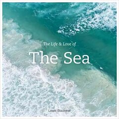 Life and Love of the Sea цена и информация | Книги о питании и здоровом образе жизни | 220.lv