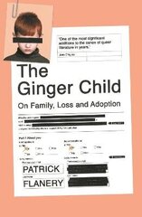 Ginger Child: On Family, Loss and Adoption Main cena un informācija | Biogrāfijas, autobiogrāfijas, memuāri | 220.lv
