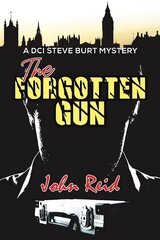 Forgotten Gun: A DCI Steve Burt Mystery cena un informācija | Fantāzija, fantastikas grāmatas | 220.lv