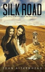 Silk Road: An Epic Journey of Adventure, Romance, and Hilarious Consequences cena un informācija | Fantāzija, fantastikas grāmatas | 220.lv