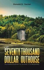 Seventy-Thousand-Dollar Outhouse цена и информация | Биографии, автобиогафии, мемуары | 220.lv
