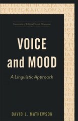 Voice and Mood - A Linguistic Approach: A Linguistic Approach cena un informācija | Garīgā literatūra | 220.lv