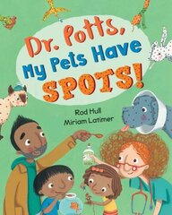 Dr. Potts, My Pets Have Spots! 2017 cena un informācija | Grāmatas mazuļiem | 220.lv