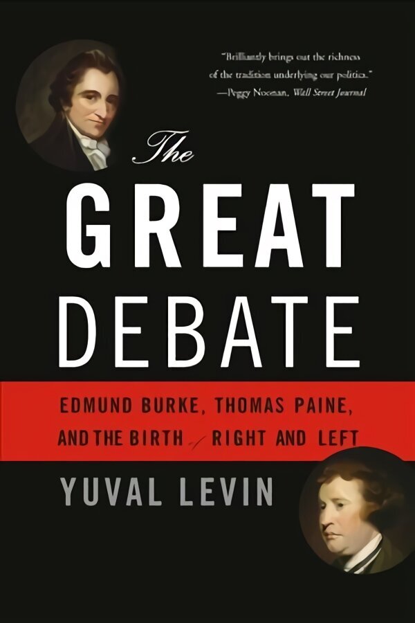 Great Debate: Edmund Burke, Thomas Paine, and the Birth of Right and Left cena un informācija | Vēstures grāmatas | 220.lv