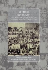 Let Them Not Return: Sayfo - The Genocide Against the Assyrian, Syriac, and Chaldean Christians in the Ottoman Empire цена и информация | Исторические книги | 220.lv