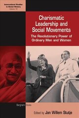Charismatic Leadership and Social Movements: The Revolutionary Power of Ordinary Men and Women cena un informācija | Sociālo zinātņu grāmatas | 220.lv