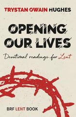 Opening Our Lives: Devotional readings for Lent цена и информация | Духовная литература | 220.lv