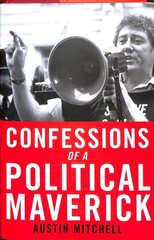 Confessions of a Maverick MP цена и информация | Биографии, автобиогафии, мемуары | 220.lv