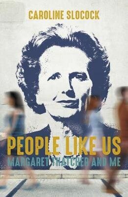 People Like Us: Margaret Thatcher and Me cena un informācija | Biogrāfijas, autobiogrāfijas, memuāri | 220.lv