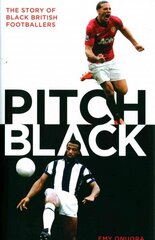 Pitch Black: The Story of Black British Footballers цена и информация | Книги для подростков и молодежи | 220.lv