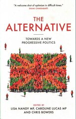 Alternative: Towards a New Progressive Politics cena un informācija | Sociālo zinātņu grāmatas | 220.lv