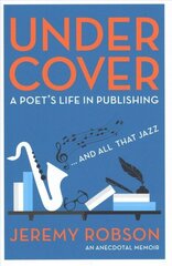 Under Cover: A Poet's Life in Publishing cena un informācija | Biogrāfijas, autobiogrāfijas, memuāri | 220.lv