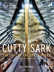 Cutty Sark: The Last of the Tea Clippers (150th anniversary edition) цена и информация | Исторические книги | 220.lv