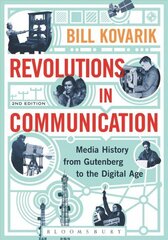 Revolutions in Communication: Media History from Gutenberg to the Digital Age 2nd edition cena un informācija | Enciklopēdijas, uzziņu literatūra | 220.lv