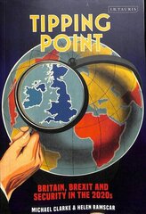 Tipping Point: Britain, Brexit and Security in the 2020s cena un informācija | Sociālo zinātņu grāmatas | 220.lv