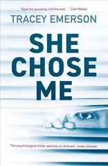 She Chose Me: Intelligent psychological thriller that will keep you guessing... cena un informācija | Fantāzija, fantastikas grāmatas | 220.lv