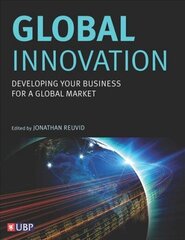 Global Innovation: Developing Your Business For A Global Market cena un informācija | Ekonomikas grāmatas | 220.lv