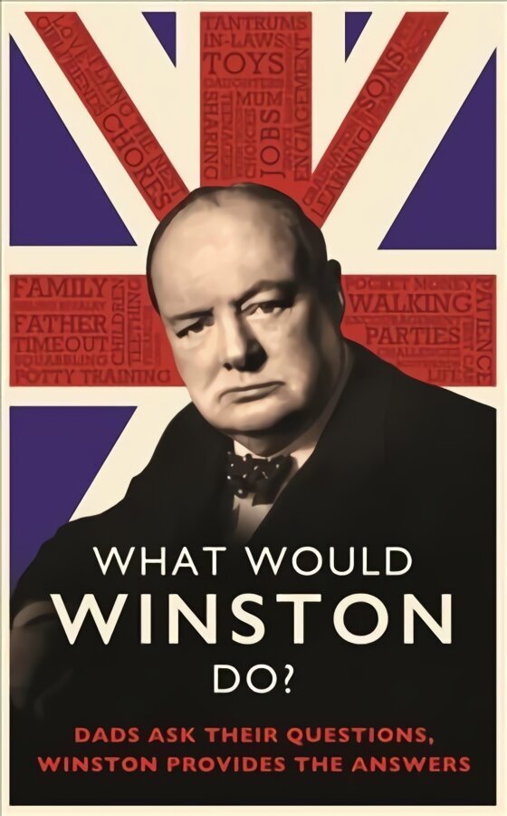 What Would Winston Do?: Dads ask their questions, Winston provides the answers: THE PERFECT GIFT FOR DADS THIS CHRISTMAS цена и информация | Biogrāfijas, autobiogrāfijas, memuāri | 220.lv