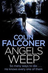 Angels Weep: A twisted and gripping authentic London crime thriller from the bestselling author цена и информация | Фантастика, фэнтези | 220.lv