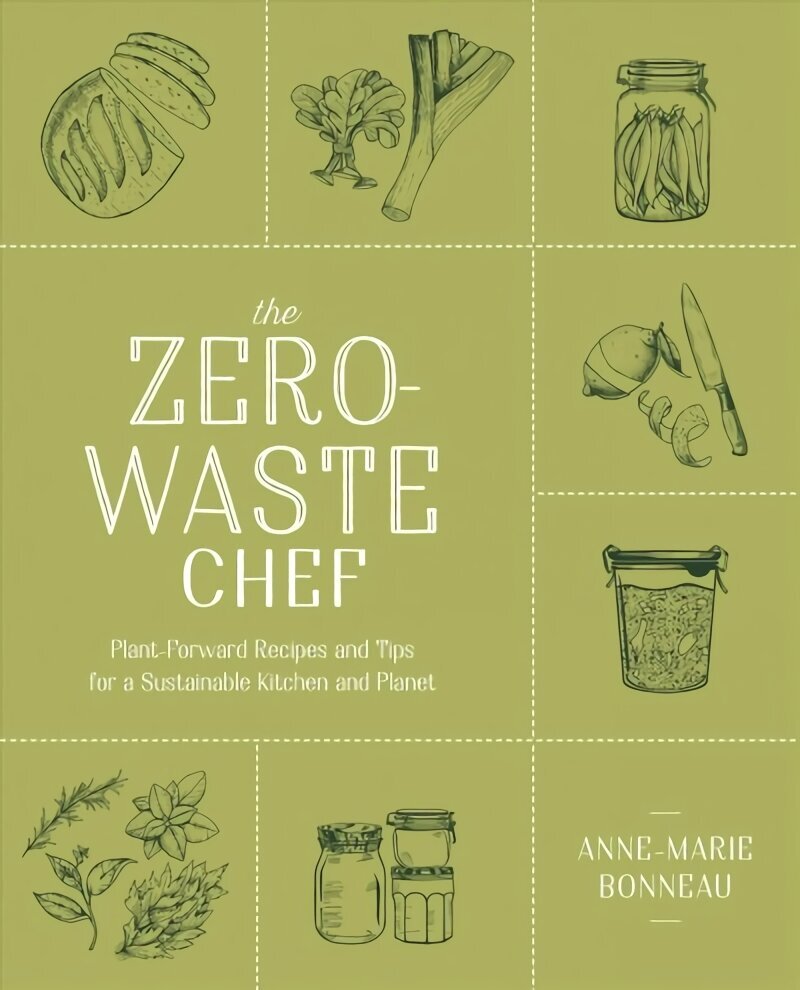 Zero-waste Chef: Plant-Forward Recipes and Tips for a Sustainable Kitchen and Planet cena un informācija | Pavārgrāmatas | 220.lv
