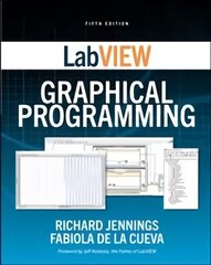 LabVIEW Graphical Programming, Fifth Edition 5th edition cena un informācija | Ekonomikas grāmatas | 220.lv