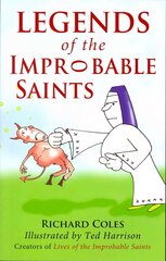 Legends of the Improbable Saints UK ed. cena un informācija | Garīgā literatūra | 220.lv