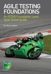 Agile Testing Foundations: An ISTQB Foundation Level Agile Tester guide cena un informācija | Ekonomikas grāmatas | 220.lv