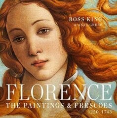 Florence: The Paintings & Frescoes, 1250-1743 цена и информация | Книги об искусстве | 220.lv