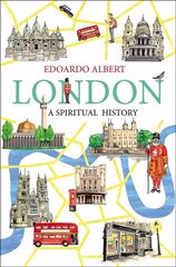 London: A Spiritual History: A Spiritual History New edition cena un informācija | Garīgā literatūra | 220.lv