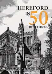 Hereford in 50 Buildings цена и информация | Книги об архитектуре | 220.lv