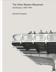 Other Modern Movement: Architecture, 1920-1970 цена и информация | Книги об архитектуре | 220.lv