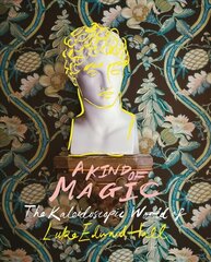 Kind of Magic: The Kaleidoscopic World of Luke Edward Hall цена и информация | Книги об архитектуре | 220.lv