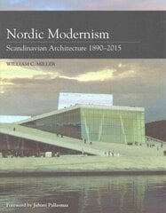 Nordic Modernism: Scandinavian Architecture 1890-2015 цена и информация | Книги по архитектуре | 220.lv