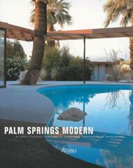 Palm Springs Modern: Houses in the California Desert cena un informācija | Grāmatas par arhitektūru | 220.lv