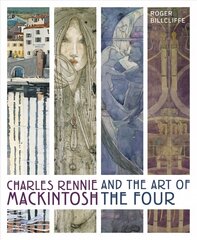 Charles Rennie Mackintosh and the Art of the Four цена и информация | Книги по архитектуре | 220.lv