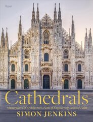 Cathedrals: Masterpieces of Architecture, Feats of Engineering, Icons of Faith цена и информация | Книги по архитектуре | 220.lv