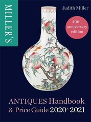 Miller's Antiques Handbook & Price Guide 2020-2021 цена и информация | Книги об искусстве | 220.lv