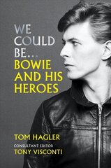 We Could Be: Bowie and his Heroes цена и информация | Книги об искусстве | 220.lv