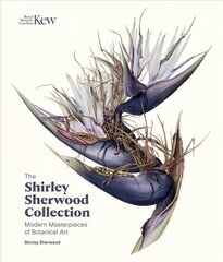 Shirley Sherwood Collection: Botanical Art Over 30 Years цена и информация | Книги об искусстве | 220.lv