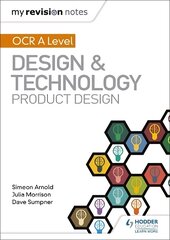 My Revision Notes: OCR AS/A Level Design and Technology: Product Design cena un informācija | Mākslas grāmatas | 220.lv